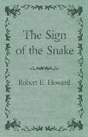 The Sign of the Snake Howard Robert E.