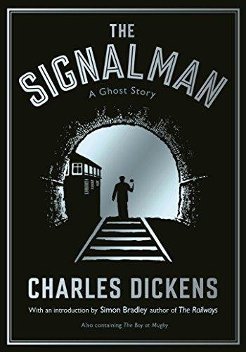 The Signalman: A Ghost Story Dickens Charles