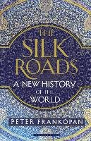 The Silk Roads Frankopan Peter