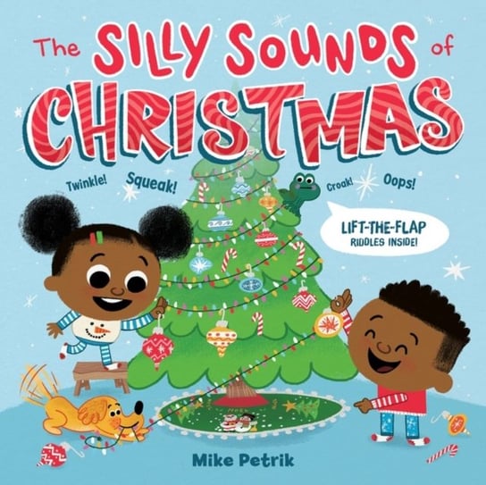 The Silly Sounds of Christmas: Lift-the-Flap Riddles Inside! Mike Petrik