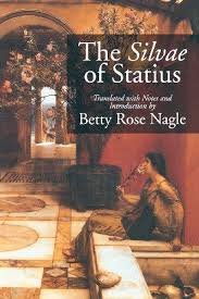 The Silvae of Statius Betty Rose Nagle