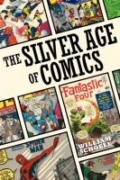 The Silver Age of Comics Schoell William