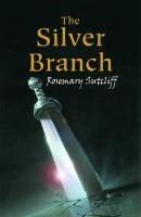 The Silver Branch Sutcliff Rosemary