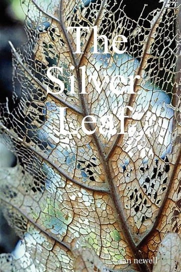 The Silver Leaf Newell Ian