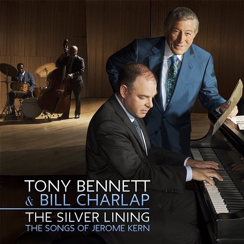 The Silver Lining - The Songs of Jerome Kern Tony Bennett, Bill Charlap