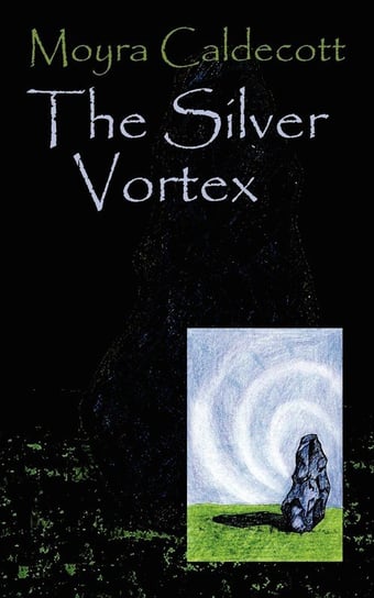 The Silver Vortex Moyra Caldecott