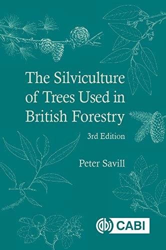 The Silviculture of Trees Used in British Forestry Peter Savill