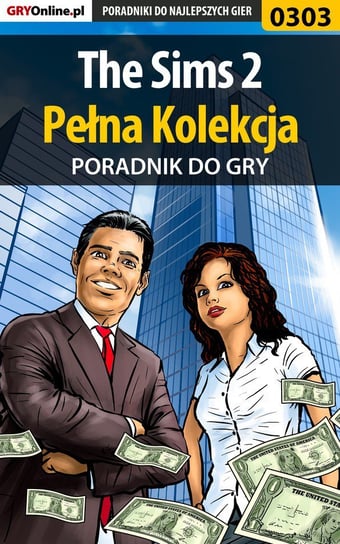 The Sims 2 - Pełna Kolekcja - poradnik do gry Szczerbowska Katarzyna Emerald, Swaczyna Beata Beti