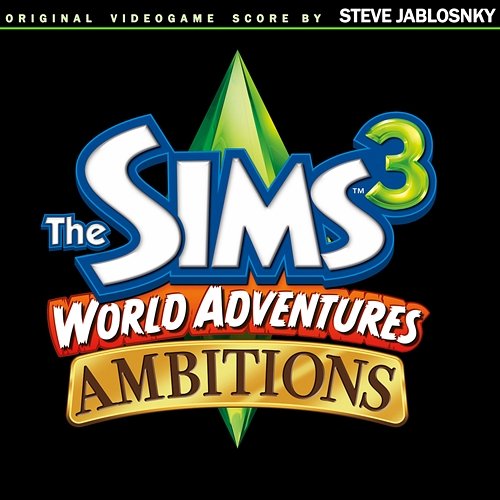 The Sims 3: World Adventures & Ambitions Steve Jablonsky & EA Games Soundtrack