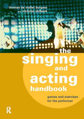 The Singing and Acting Handbook Burgess Thomas Mallet, Skilbeck Nicholas