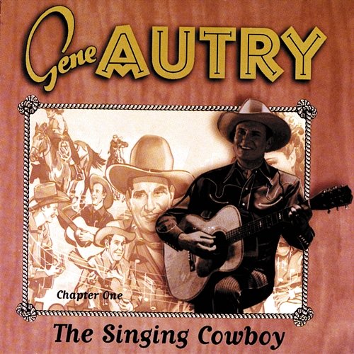 The Singing Cowboy: Chapter One Gene Autry