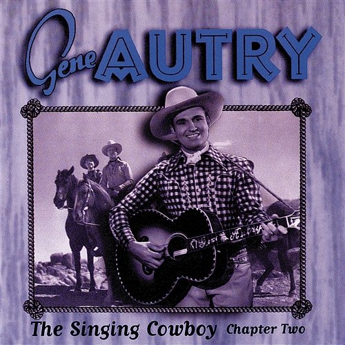 The Singing Cowboy: Chapter Two Gene Autry