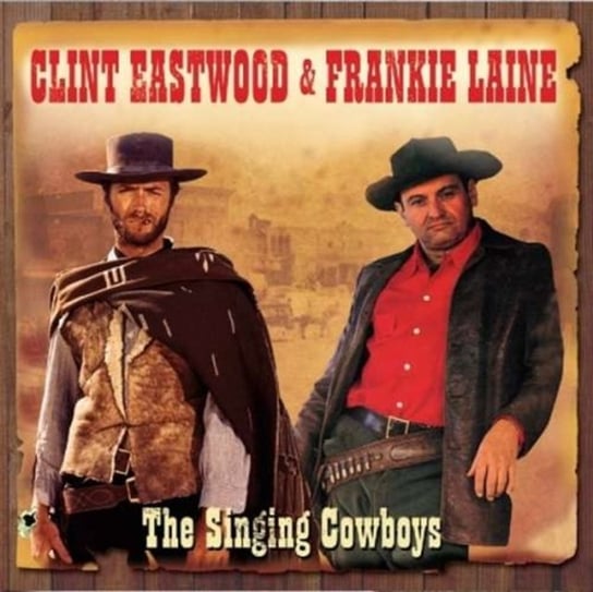 The Singing Cowboys Eastwood Clint, Laine Frankie