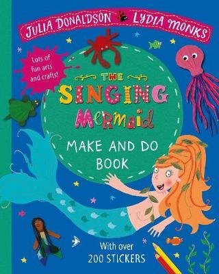 The Singing Mermaid Make and Do Donaldson Julia