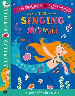 The Singing Mermaid Sticker Book Donaldson Julia