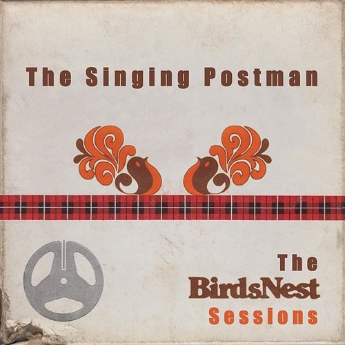 The Singing Postman: The BirdsNest Sessions The Singing Postman