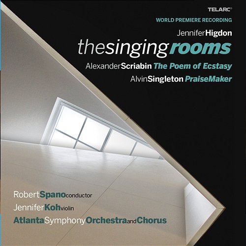 The Singing Rooms Robert Spano, Atlanta Symphony Orchestra and Chorus, Jennifer Koh