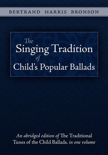 The Singing Tradition of Child's Popular Ballads Bronson Bertrand Harris