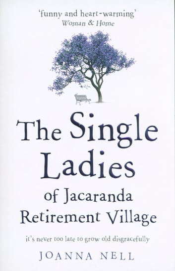 The Single Ladies of Jacaranda Retirement Village Nell Joanna
