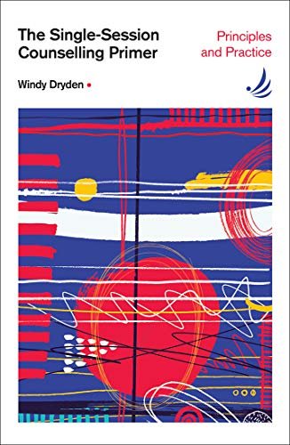 The Single-Session Counselling Primer: principles and practice Dryden Windy