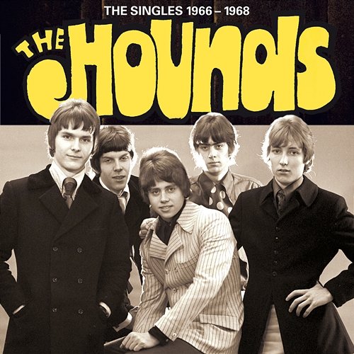 The Singles 1966-1968 The Hounds