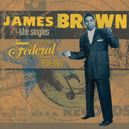 The Singles Vol. 1: 1956-1960 The Federal Years James Brown