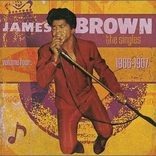 The Singles Vol. 4: 1966-1967 James Brown