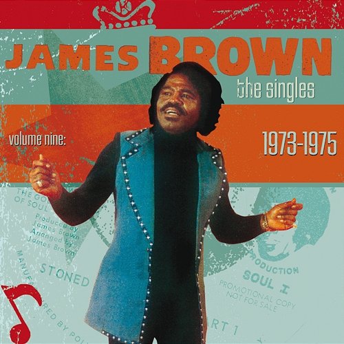 The Singles: Vol. 9 1973-1975 James Brown