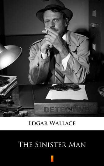 The Sinister Man Edgar Wallace