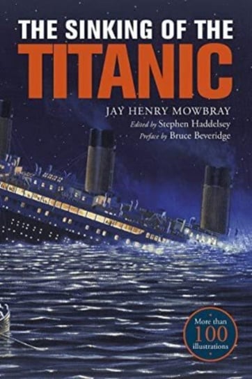 The Sinking of the Titanic: Eyewitness Accounts from Survivors Greenhill Books