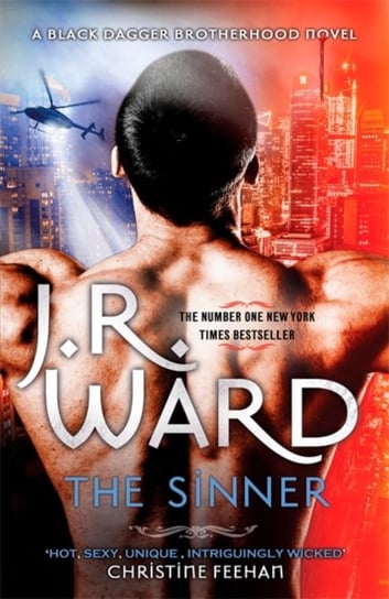 The Sinner: Escape into the world of the Black Dagger Brotherhood Ward J. R.
