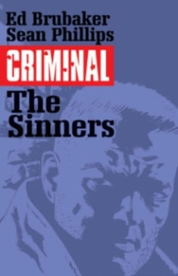 The Sinners. Criminal. Volume 5 Brubaker Ed, Phillips Sean