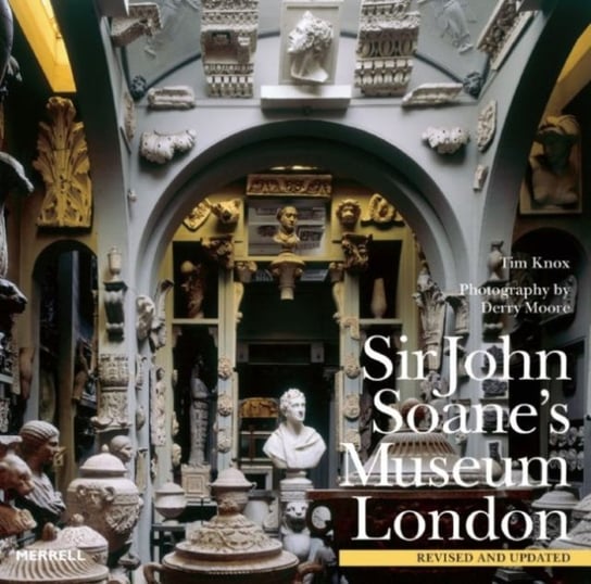 The Sir John Soane's Museum, London Merrell Publishers Ltd.