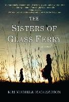 The Sisters Of Glass Ferry Richardson Kim Michele