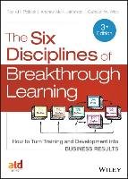 The Six Disciplines of Breakthrough Learning: How to Turn Training and Development Into Business Results Pollock Roy V. H., Jefferson Andy, Wick Calhoun W.