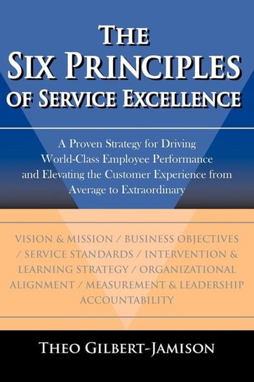 The Six Principles of Service Excellence Gilbert-Jamison Theo