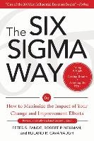 The Six SIGMA Way: How to Maximize the Impact of Your Change and Improvement Efforts, Second Edition Pande Peter S., Neuman Robert P., Cavanagh Roland