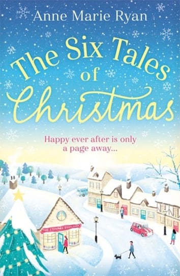 The Six Tales of Christmas A feel-good festive read to curl up with this winter Anne Marie Ryan