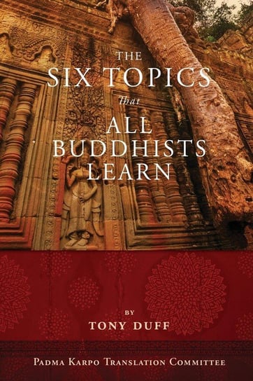 The Six Topics That All Buddhists Learn Duff Tony