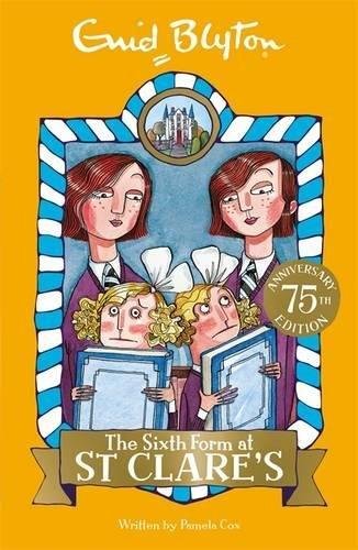 The Sixth Form at St Clares: Book 9 Blyton Enid