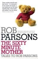 The Sixty Minute Mother Parsons Rob