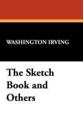 The Sketch Book and Others Irving Washington