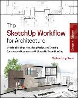 The SketchUp Workflow for Architecture Brightman Michael