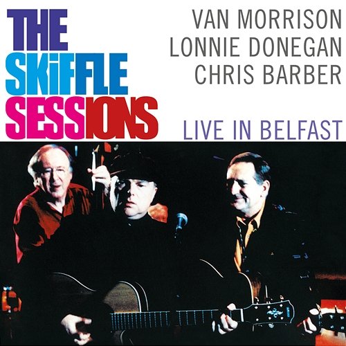 The Skiffle Sessions: Live In Belfast Van Morrison