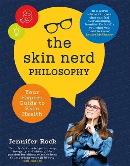 The Skin Nerd Philosophy: Your Expert Guide to Skin Health Jennifer Rock
