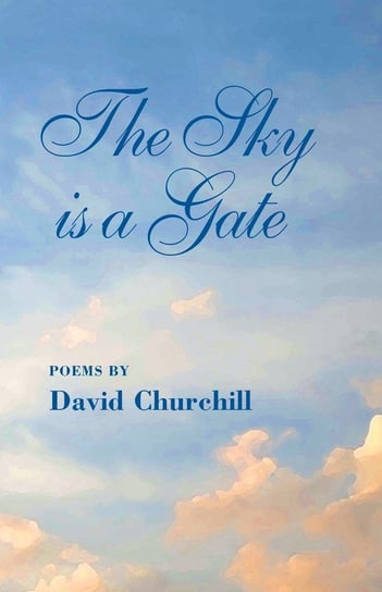 The Sky Is a Gate Churchill David B