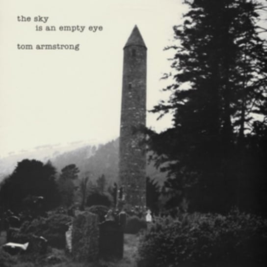 The Sky Is An Empty Eye Tom Armstrong