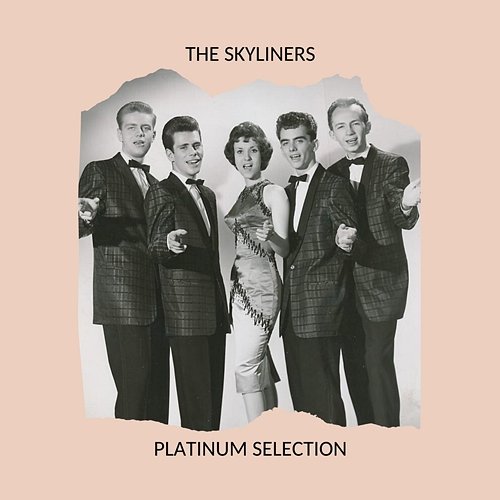 The Skyliners - PLATINUM SELECTION The Skyliners