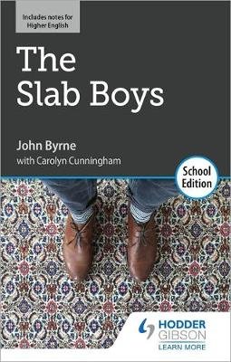 The Slab Boys by John Byrne: School Edition Byrne John