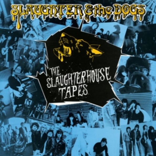 The Slaughterhouse Tapes Slaughter and the Dogs